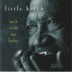 Little Hatch - Rock With Me Baby