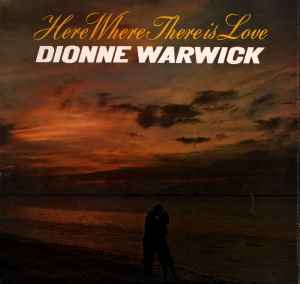 Dionne Warwick – Here Where There Is Love (1966, Vinyl) - Discogs