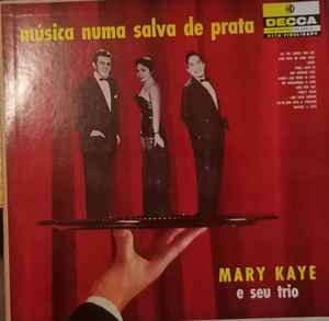 The Mary Kaye Trio - Múcica Numa Salva De Prata album cover