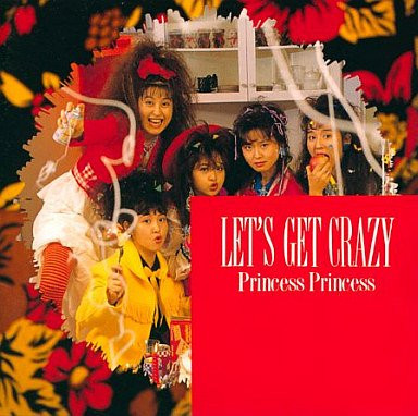 Princess Princess - Let's Get Crazy | Releases | Discogs