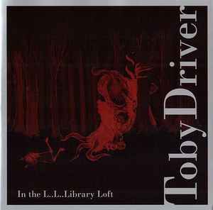 Toby Driver - In The L..L..Library Loft