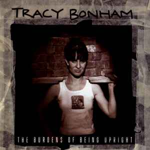 The Burdens Of Being Upright - Tracy Bonham