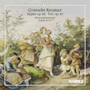 Konradin Kreutzer - Septet Op. 62 / Trio Op. 43 album cover