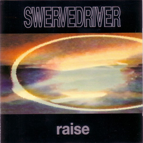 Swervedriver – Raise (1991, CD) - Discogs