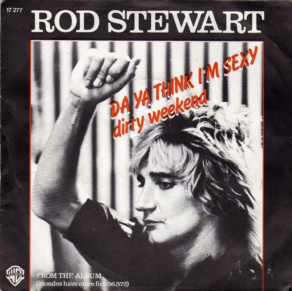 Rod Stewart – Da Ya Think I'm Sexy ? (Vinyl) - Discogs
