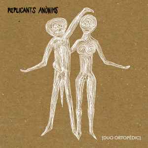 Replicants Anònims -  Duo Ortopèdic album cover