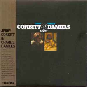 Jerry Corbitt & Charlie Daniels – Live I (2011, Paper Sleeve, CD