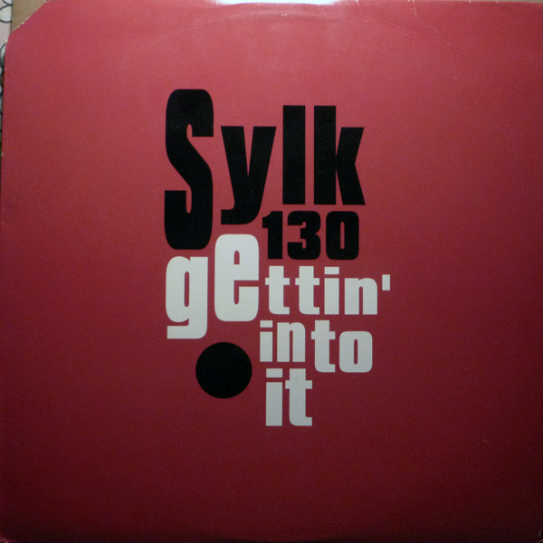 Sylk 130 – Gettin' Into It (1997, Vinyl) - Discogs