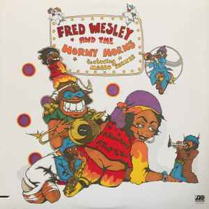 Fred Wesley And The Horny Horns Featuring Maceo Parker – A Blow 