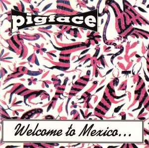 Pigface - Welcome To Mexico...Asshole album cover