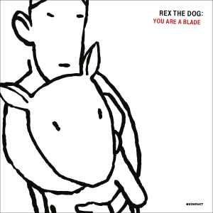Rex The Dog - You Are A Blade album cover