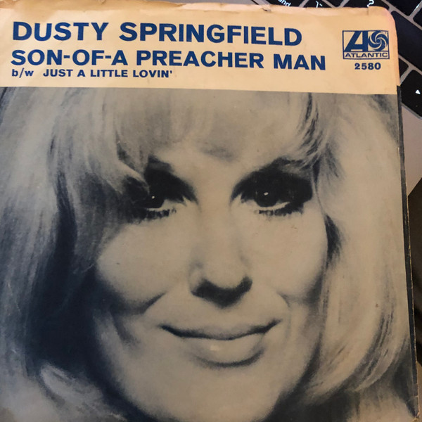 Dusty Springfield – Son-Of-A Preacher Man / Just A Little Lovin