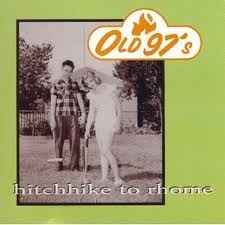 Hitchhike To Rhome - Old 97's