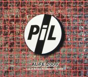 Public Image Limited - ALiFE 2009 (Live At Brixton Academy 21.12.2009) album cover