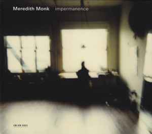 Impermanence - Meredith Monk