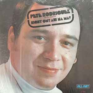Pete Rodriguez Y Su Orquesta - Right On ! Ahi Na Ma ! album cover