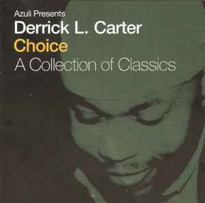 Derrick Carter - Choice - A Collection Of Classics