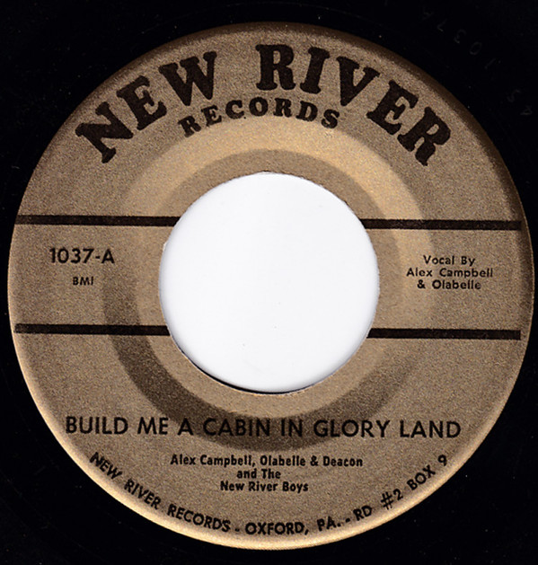 Album herunterladen Alex Campbell , Olabelle & Deacon And The New River Boys - Build Me A Cabin In Glory Land