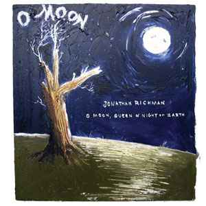 Jonathan Richman - O Moon, Queen Of Night On Earth album cover