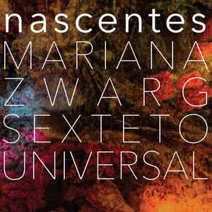 Mariana Zwarg Sexteto Universal - Nascentes album cover