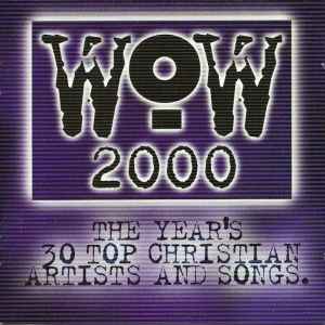 Various - WOW 2000 (The Year's 30 Top Christian Artists And Songs)
