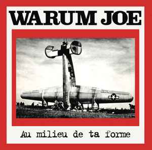 Pochette de l'album Warum Joe - Au Milieu De Ta Forme
