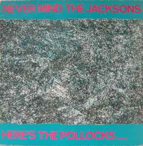 Various - Never Mind The Jacksons... Here's The Pollocks album cover