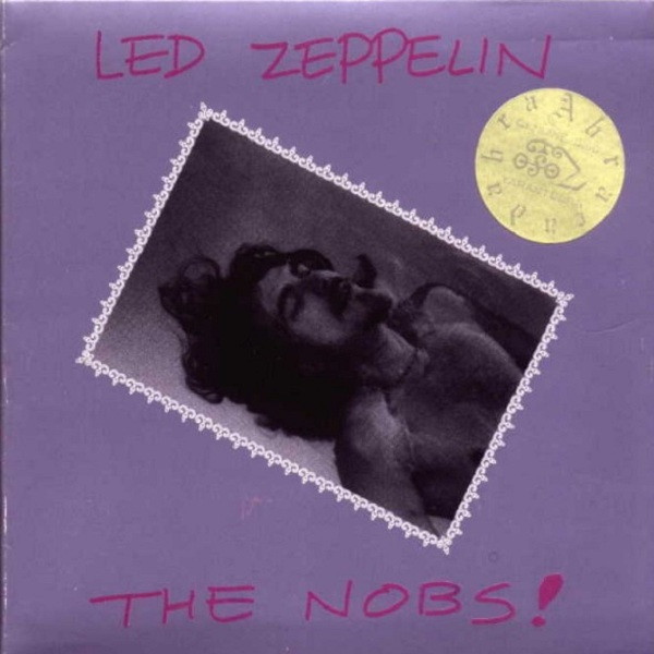 Led Zeppelin – The Nobs! (1994, CD) - Discogs