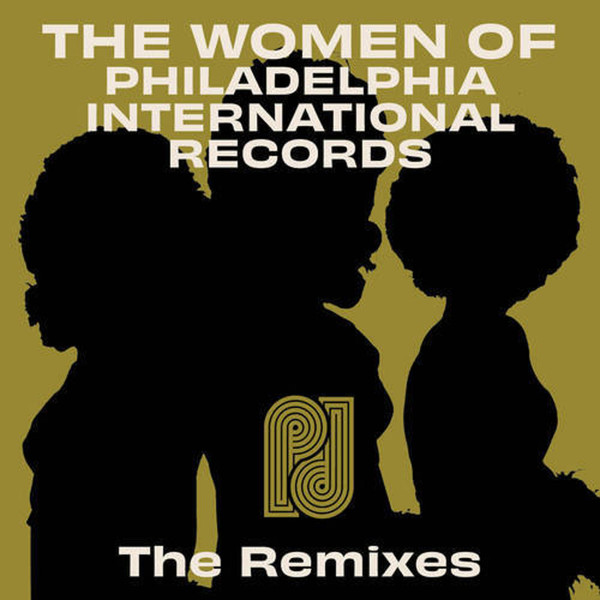 The Women Of Philadelphia International Records - The Remixes 