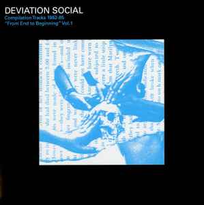 Deviation Social - Compilation Tracks 1982-85 "From End To Beginning" Vol. 1
