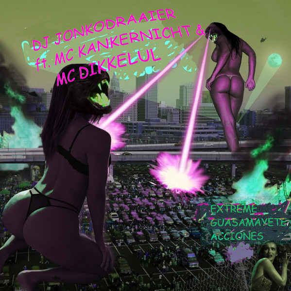 descargar álbum DJ Jonkodraaier Ft MC Kankernicht & MC Dikkelul - Extreme Guasamayete Acciones