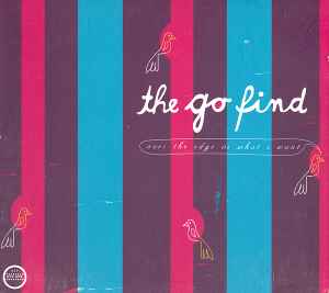 The Go Find - Over The Edge vs. What I Want album cover