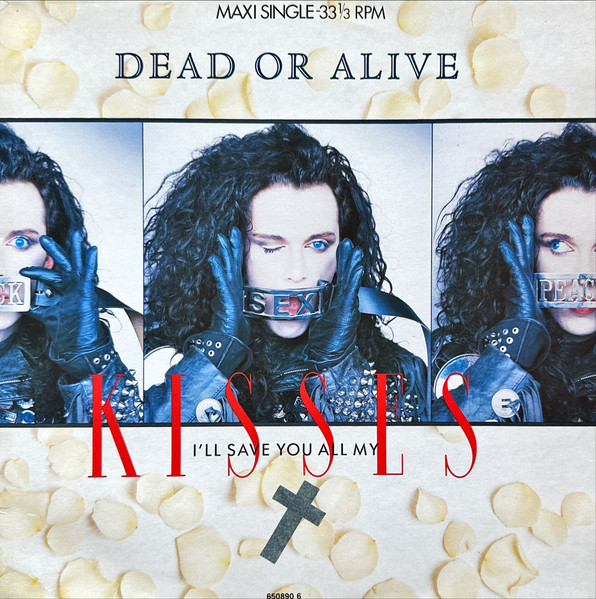 Dead Or Alive – I'll Save You All My Kisses (1987, Vinyl) - Discogs