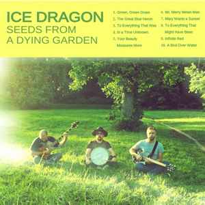 Ice Dragon - Seeds From a Dying Garden album cover