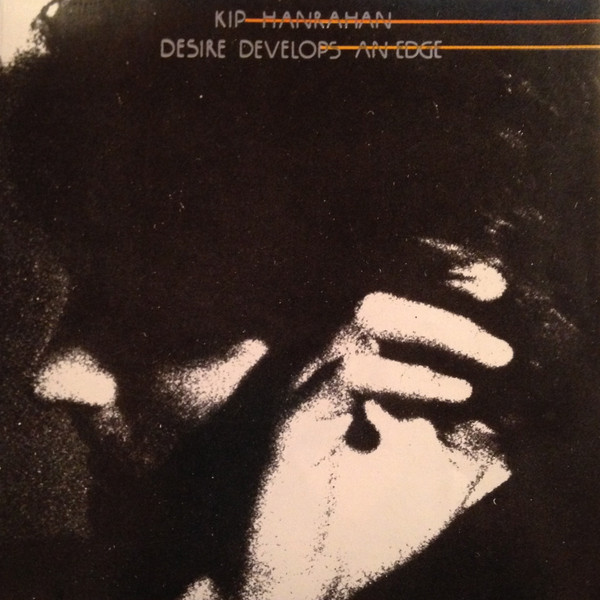 Kip Hanrahan – Desire Develops An Edge (1983, Vinyl) - Discogs