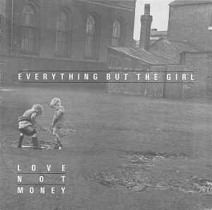 Everything But The Girl - Love Not Money album cover