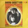 Sonny And Cher* - Baby Don't Go