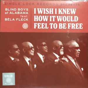 The Blind Boys Of Alabama - I Wish I Knew How It Would Feel To Be Free album cover