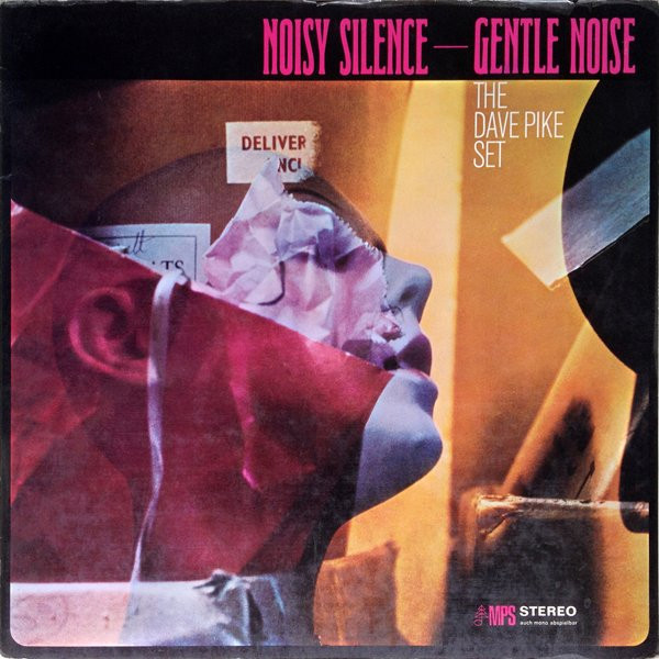 The Dave Pike Set – Noisy Silence — Gentle Noise (1969