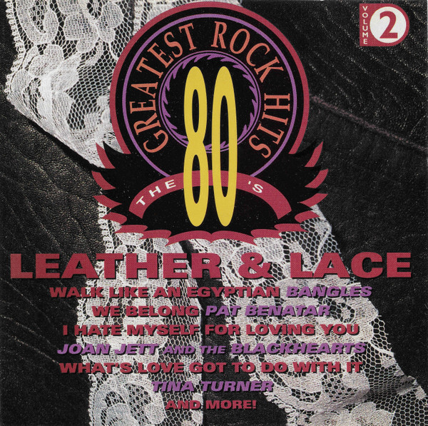 The 80's Greatest Rock Hits Volume 2 Leather & Lace (1992, CD