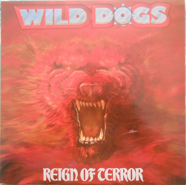 Wild Dogs - Reign Of Terror | Releases | Discogs