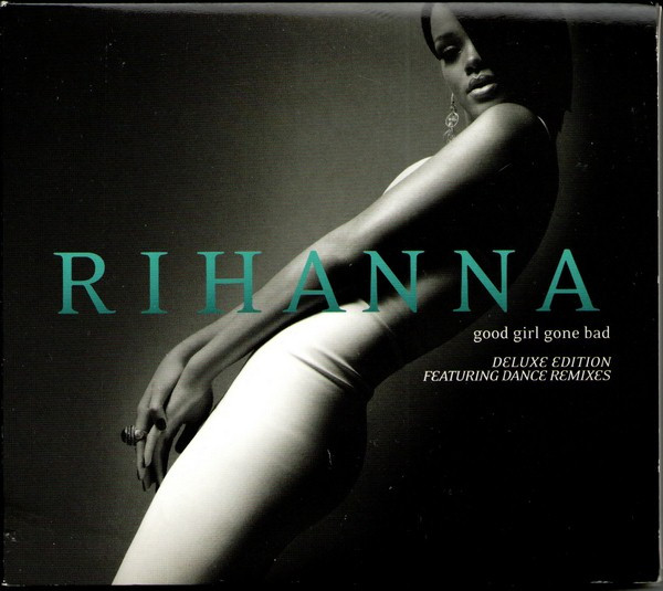 Rihanna – Good Girl Gone Bad (2007, Featuring Dance Remixes, CD 