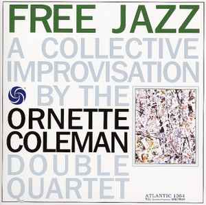 The Ornette Coleman Double Quartet – Free Jazz (A Collective