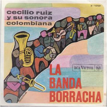 last ned album Cecilio Ruiz Y Su Sonora Colombiana - La Banda Borracha Un Regalo