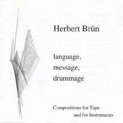 Herbert Brün - Language, Message, Drummage album cover