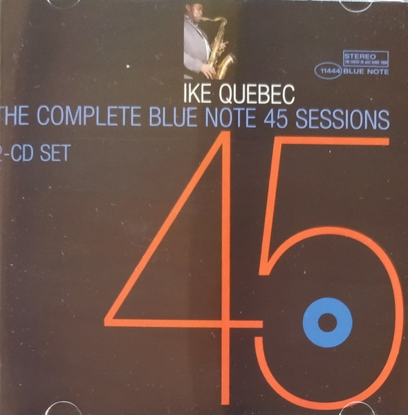 Ike Quebec – The Complete Blue Note 45 Sessions Of Ike Quebec (1987, CD) -  Discogs