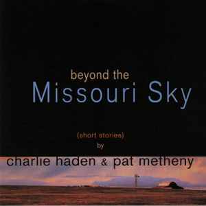 Charlie Haden - Beyond The Missouri Sky (Short Stories) 