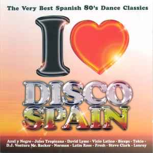 Various - I Love Disco Spain Vol. 1 (The Very Best Spanish 80's Dance Classics) album cover