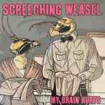 Screeching Weasel - My Brain Hurts | Releases | Discogs