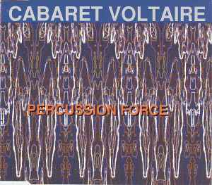 Cabaret Voltaire - Percussion Force